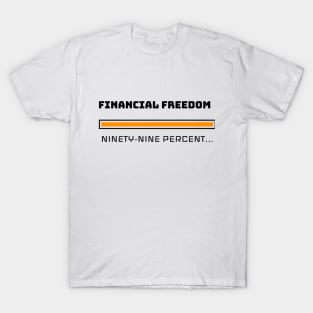 Financial Freedom Loading - Retire Early T-Shirt